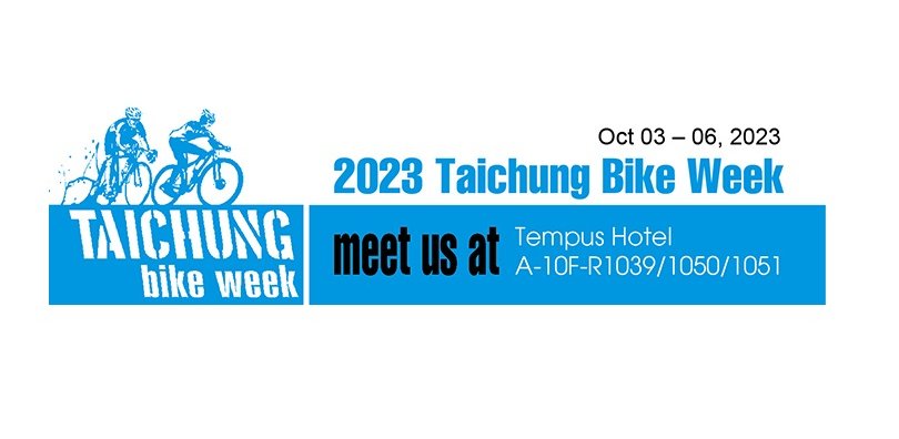 2023 TAICHUNG BIKE WEEK at TEMPUS HOTEL Booth: A-10F-R1039/1050/1051